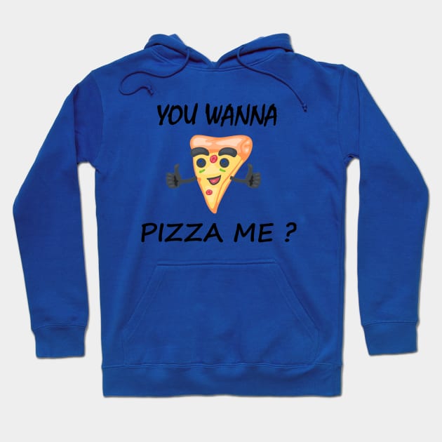 Wanna Pizza Me Hoodie by merysam